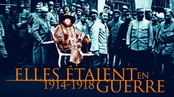 Elles étaient en guerre (1914-1918)