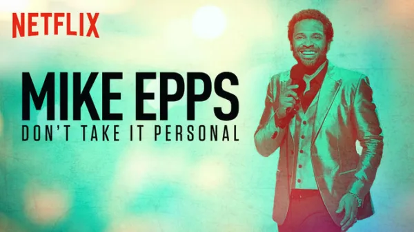 Mike Epps: Don't Take It Personal