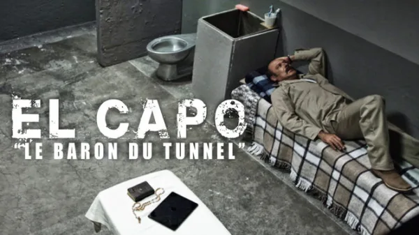 El Capo : le baron du tunnel