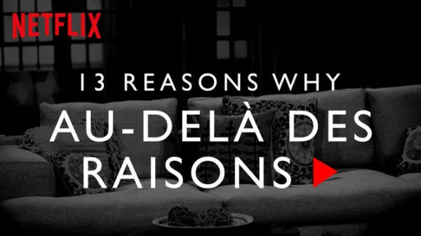 13 Reasons Why : Au-delà des raisons