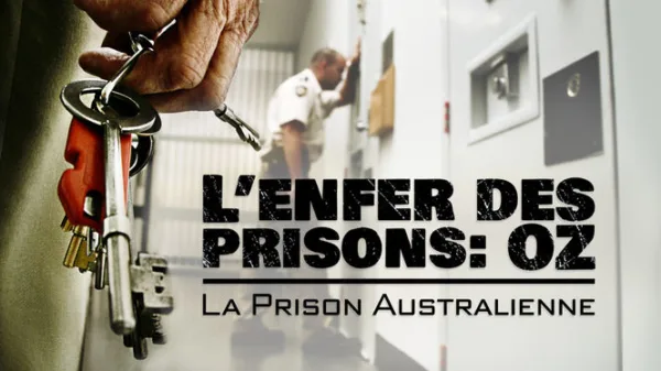 L'enfer des prisons : Oz, la prison australienne