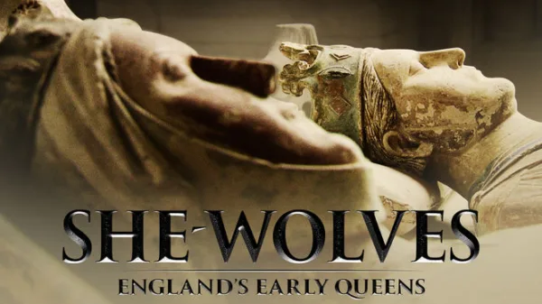 She-Wolves: England’s Early Queens