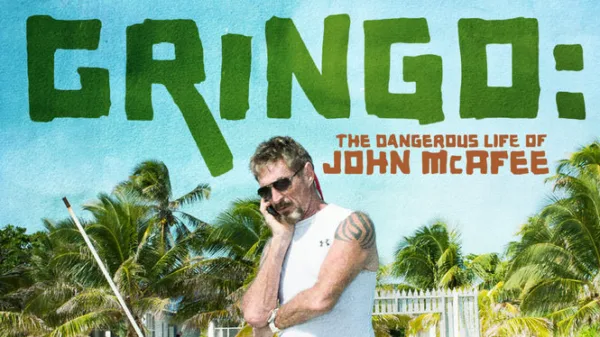 Gringo: The Dangerous Life of John McAfee