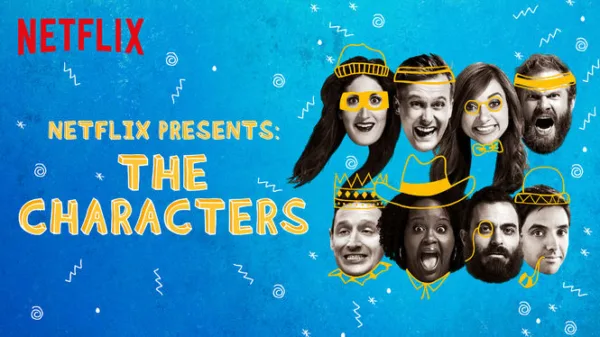 Netflix Presents: The Characters