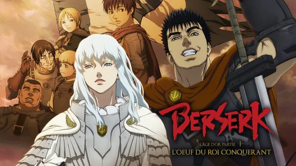 Berserk : L'Âge d'or - Partie 1 : L'Œuf du roi conquérant