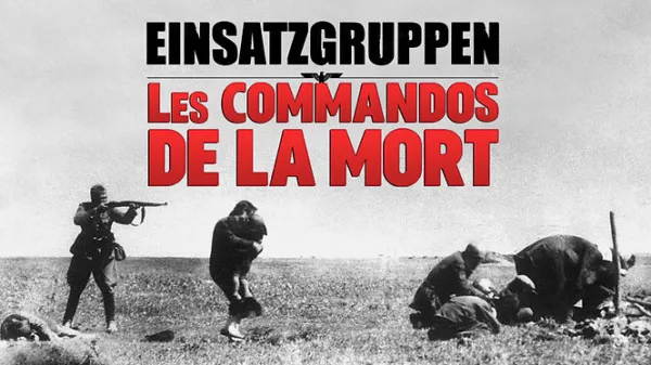 Einsatzgruppen: The Nazi Death Squads