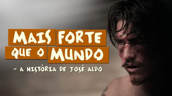 Mais Forte que o Mundo - A Historia de Jose Aldo