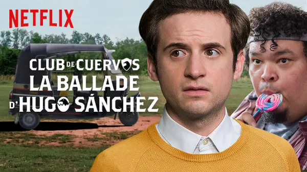 Club de Cuervos présente : La ballade d'Hugo Sánchez