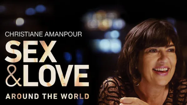 Christiane Amanpour: Sex & Love Around the World