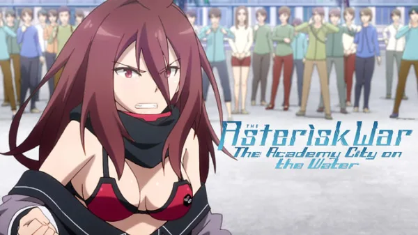 The Asterisk War : The Academy City on the Water