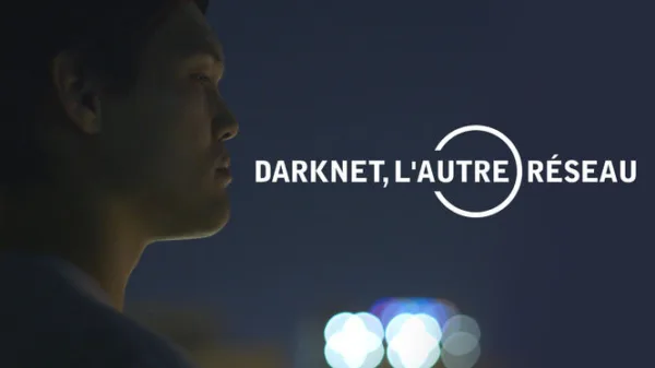 Darknet, l'autre réseau