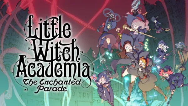 Little Witch Academia: The Enchanted Parade