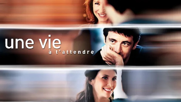 Une vie à t'attendre