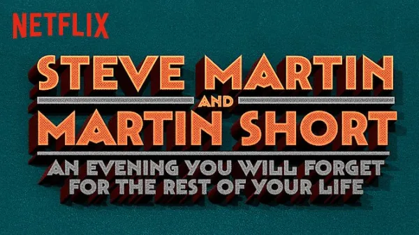 Steve Martin and Martin Short: An Evening You Will Forget for the Rest of Your Life