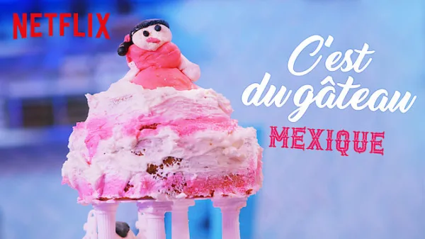 C'est du gâteau : Mexique