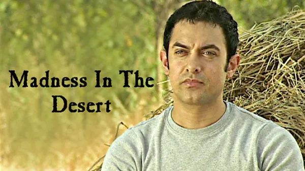 Madness in the Desert