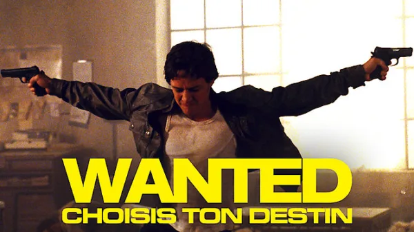 Wanted : Choisis ton destin