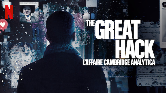 The Great Hack : L'affaire Cambridge Analytica