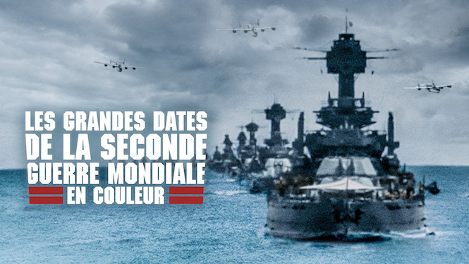 Les grandes dates de la Seconde Guerre mondiale en couleur