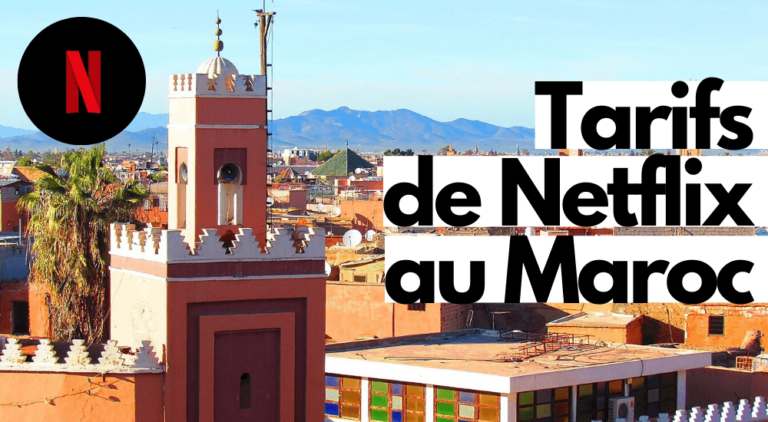 Tarifs Netflix au Maroc, tout savoir avant de s’abonner !