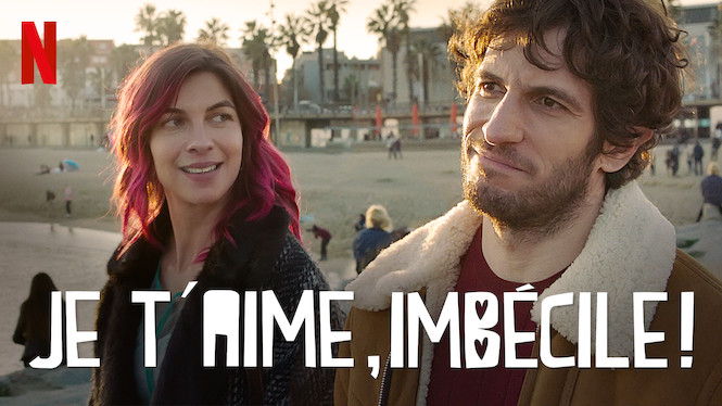 Je t'aime, imbécile !