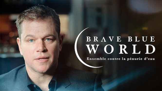 Brave Blue World : Ensemble contre la pénurie d'eau