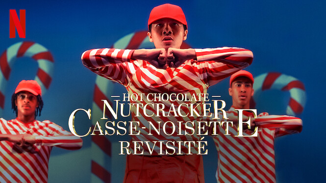 Hot Chocolate Nutcracker : Casse-noisette revisité