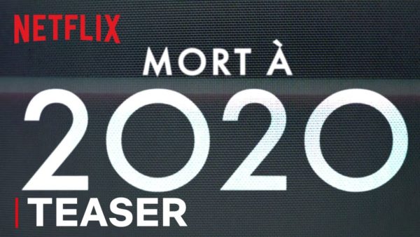 mort a 2020 teaser officiel vf netflix france youtube thumbnail 600x338 - Mort à 2020