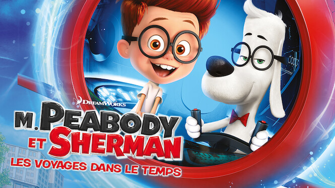 M. Peabody et Sherman : Les Voyages dans le temps