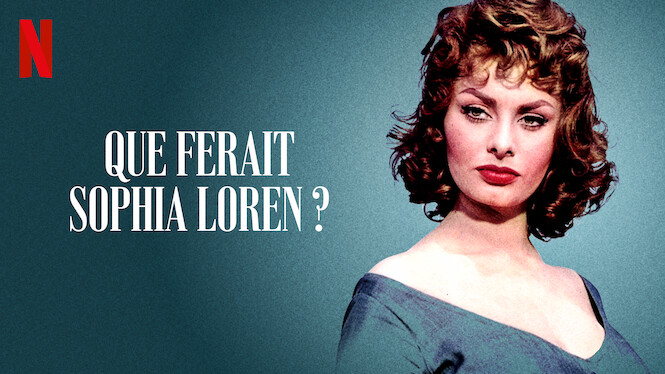 Que ferait Sophia Loren ?