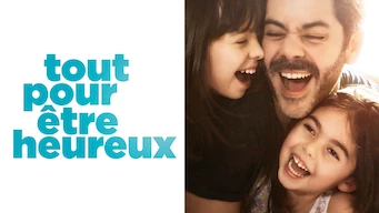 Tout pour être heureux