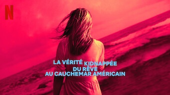 La véritée kidnappée : du rêve au cauchemar américain - Série documentaire