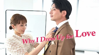 Why I dress up for love - Jdrama (Série)