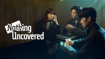 Nothing Uncovered (A découvert) - Série (Saison 1)
