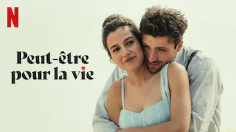 Peut-être pour la vie