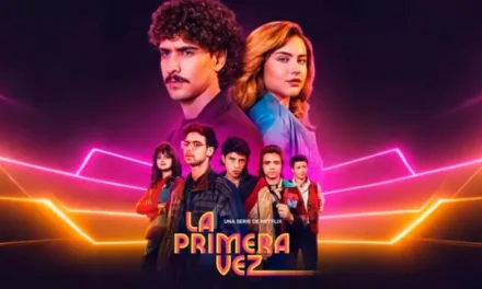 La primera vez saison 4 sur Netflix : date de sortie, dernier chapitre et ce que l’on sait déjà