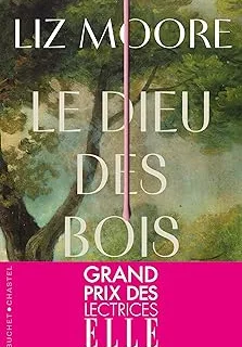 Le Dieu des Bois — Liz Moore
