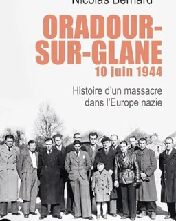 Oradour-sur-Glane, 10 juin 1944 — Histoire d'un massacre