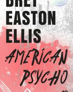 American Psycho — Bret Easton Ellis