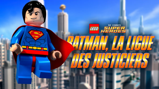 LEGO DC Comics Super Heroes : Batman, la Ligue des Justiciers