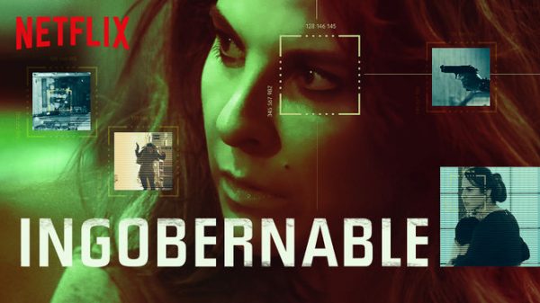 Ingobernable, 2017 (Série), à voir sur Netflix