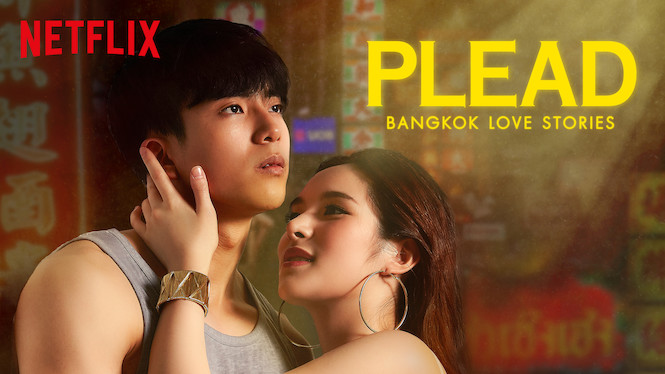 Bangkok Love Stories: Plead