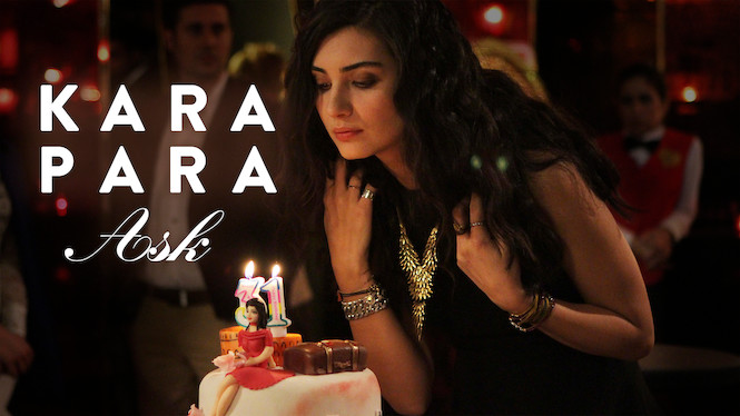 Kara Para Ask 2014 Série à Voir Sur Netflix