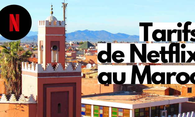 Tarifs Netflix au Maroc, tout savoir avant de s’abonner !