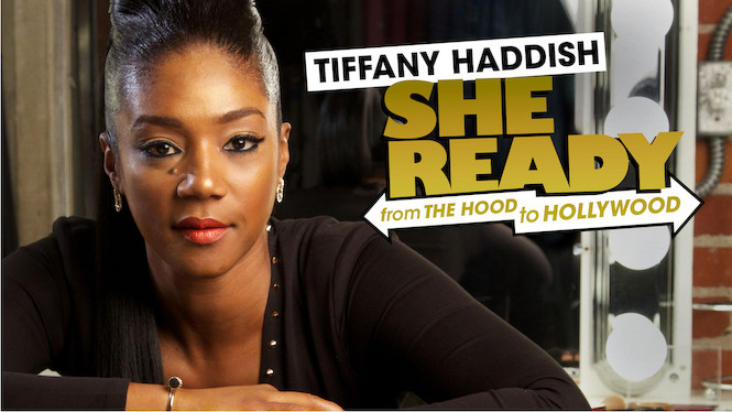 Tiffany Haddish: She Ready! From the Hood To Hollywood!