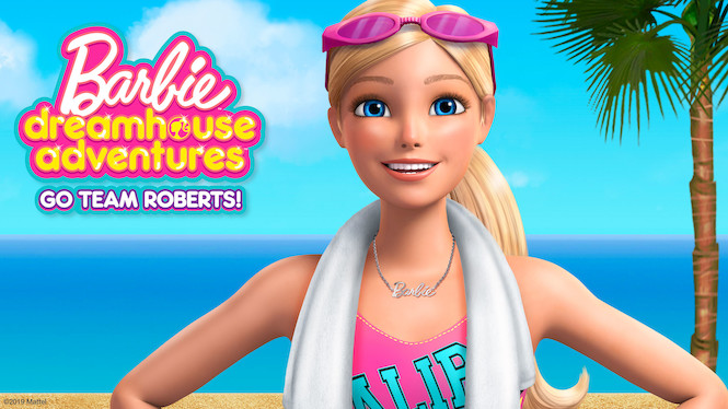Barbie Dreamhouse Adventures : Vive l’équipe Roberts !