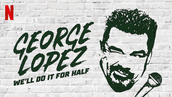 George Lopez: We'll Do It For Half