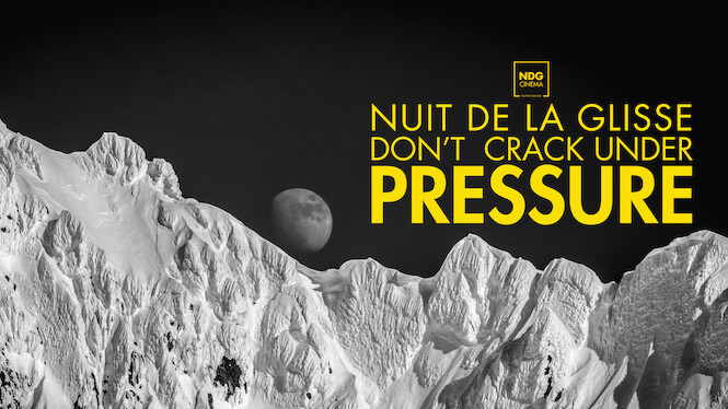 Nuit de la glisse : Don't Crack Under Pressure