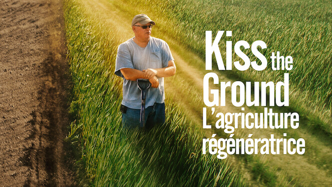 Kiss the Ground : L’agriculture régénératrice