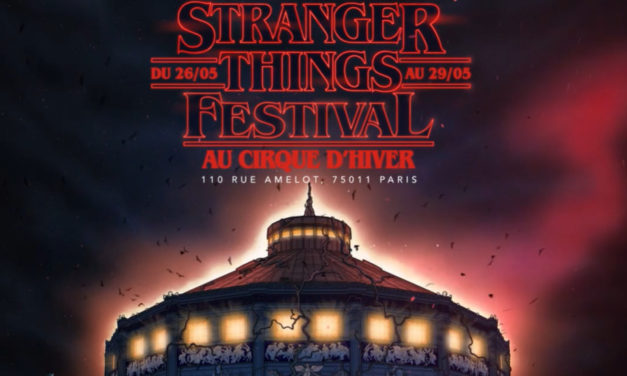 Alerte bon plan ! Netflix offrira demain des places gratuites au festival Stranger Things au cirque d’hiver Bouglione à Paris !